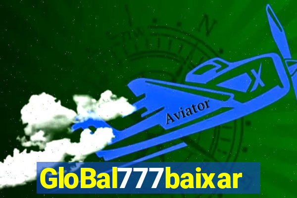 GloBal777baixar