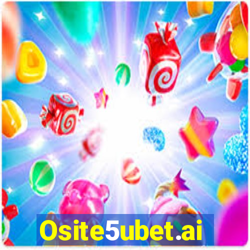 Osite5ubet.ai