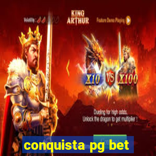 conquista pg bet