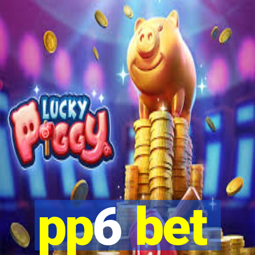 pp6 bet