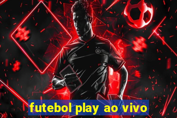 futebol play ao vivo