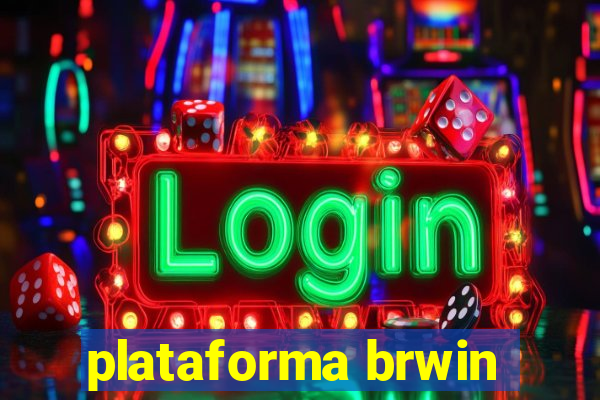 plataforma brwin