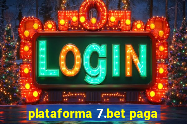 plataforma 7.bet paga