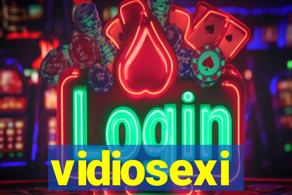 vidiosexi