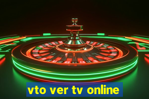 vto ver tv online