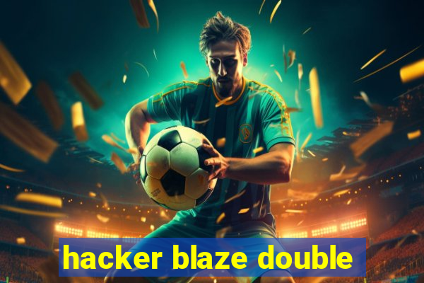 hacker blaze double