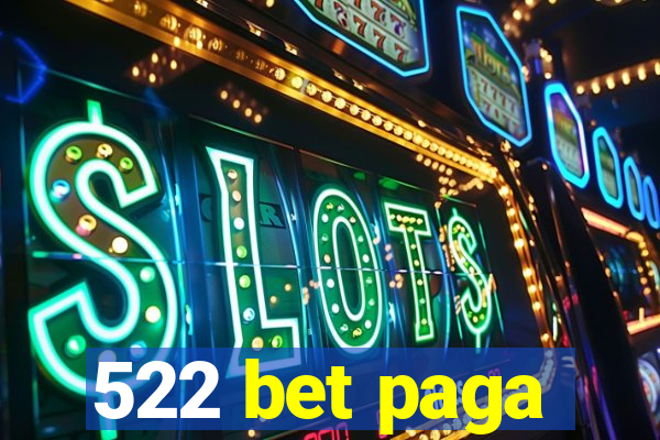 522 bet paga