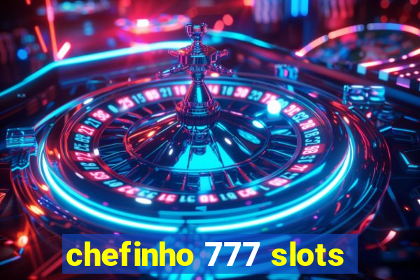 chefinho 777 slots