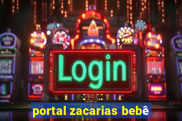 portal zacarias bebê