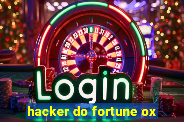 hacker do fortune ox