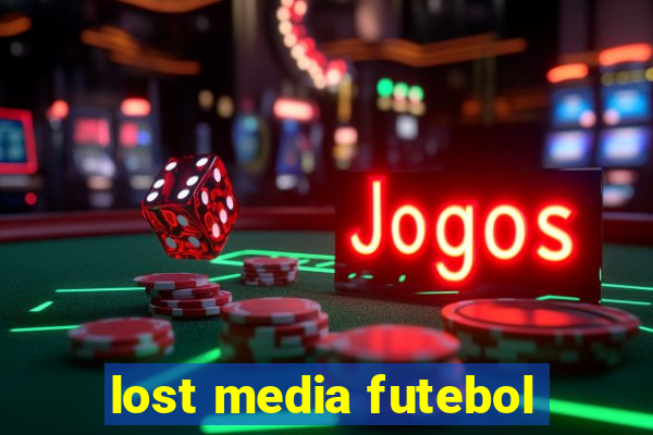 lost media futebol