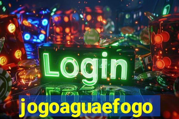 jogoaguaefogo