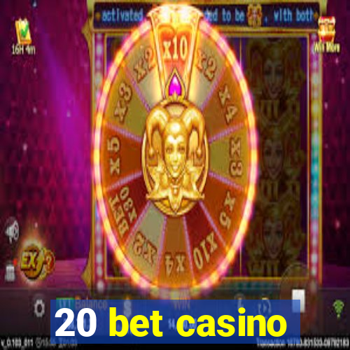 20 bet casino