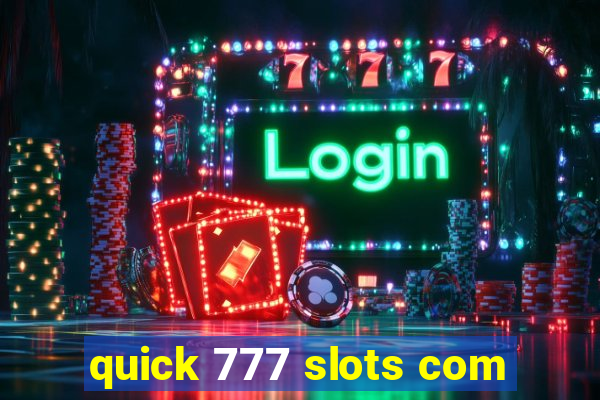 quick 777 slots com