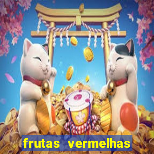 frutas vermelhas nomes e fotos