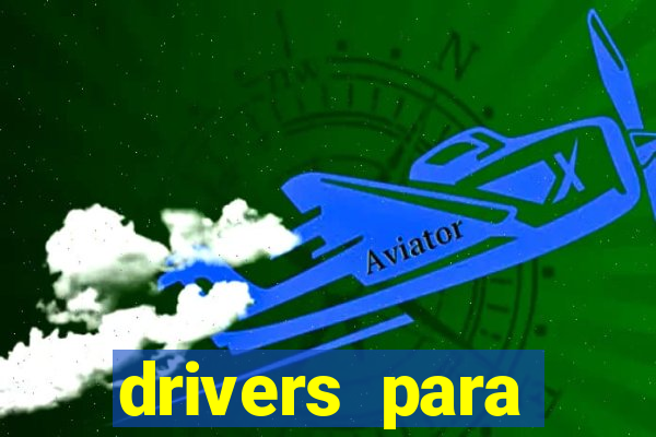 drivers para windows 7 64 bits