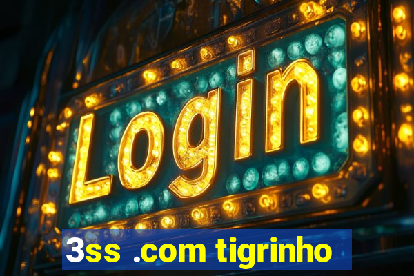 3ss .com tigrinho