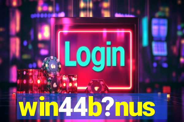 win44b?nus