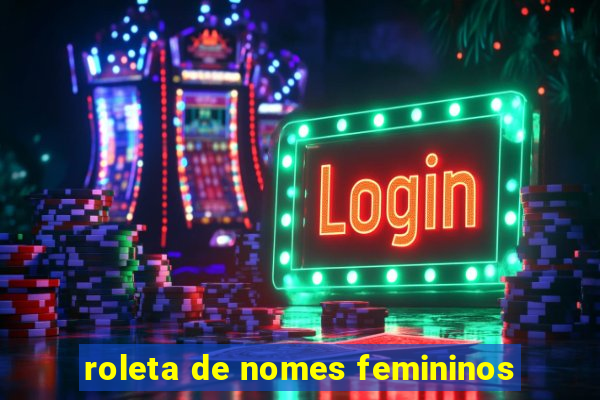 roleta de nomes femininos