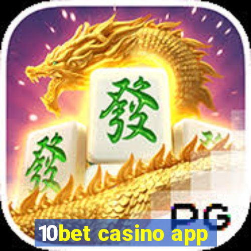 10bet casino app