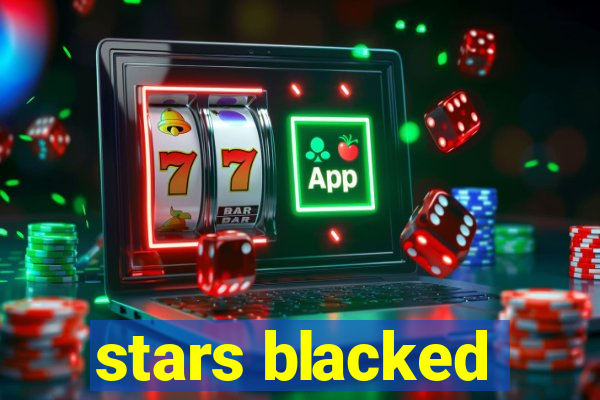 stars blacked