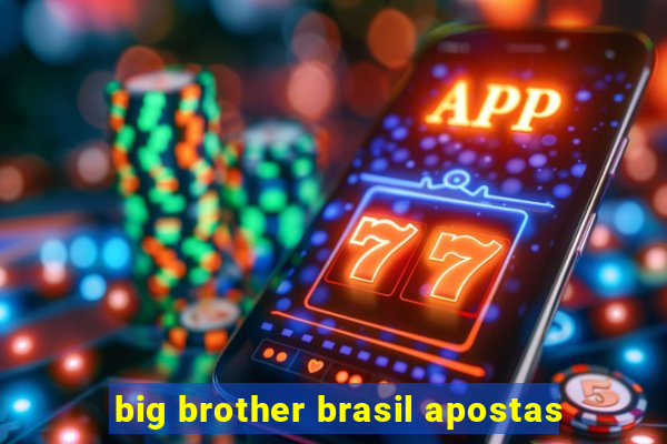 big brother brasil apostas