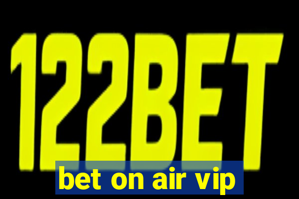 bet on air vip