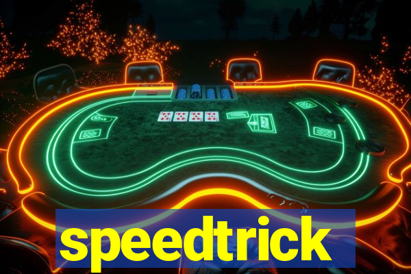 speedtrick