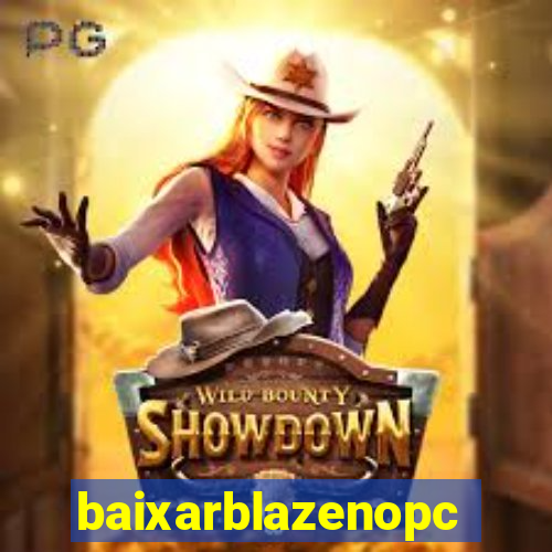 baixarblazenopc