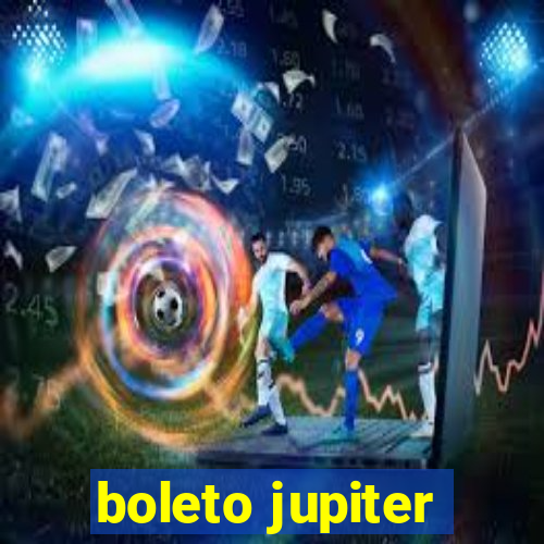 boleto jupiter