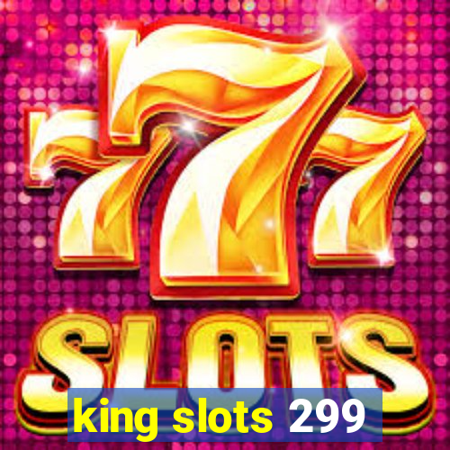 king slots 299