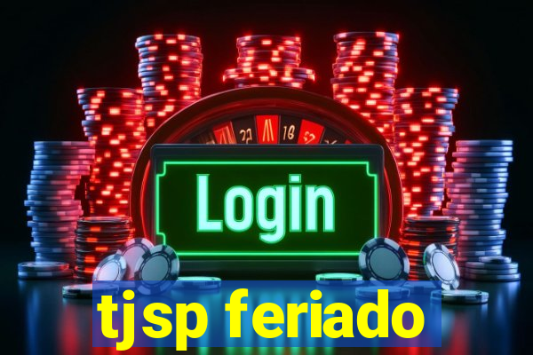 tjsp feriado