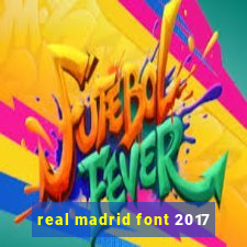 real madrid font 2017