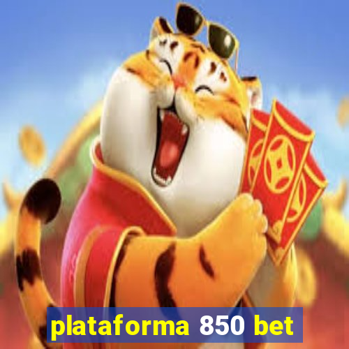 plataforma 850 bet