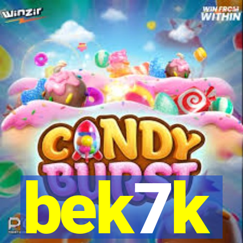 bek7k