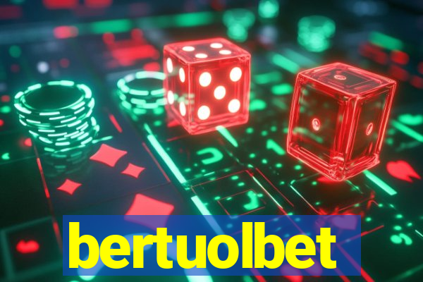 bertuolbet