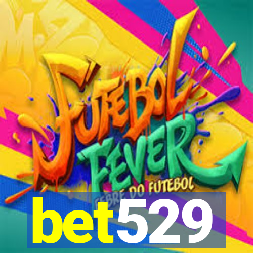 bet529