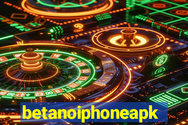 betanoiphoneapk