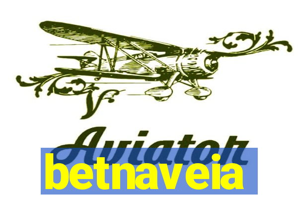 betnaveia