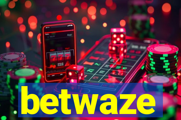 betwaze