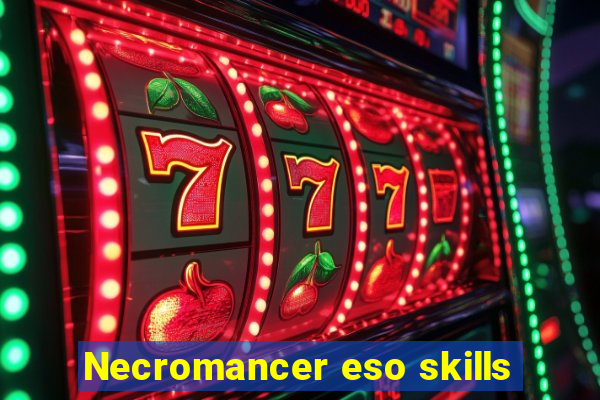 Necromancer eso skills