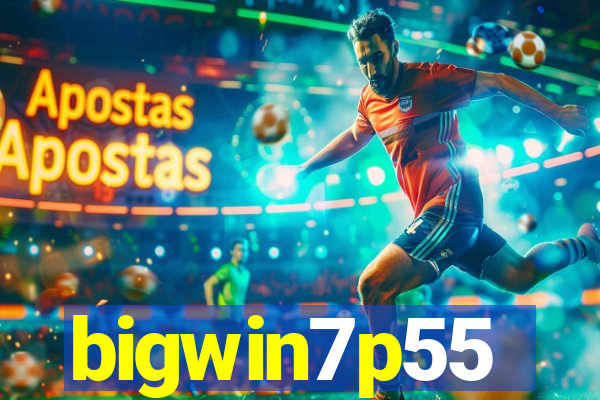 bigwin7p55