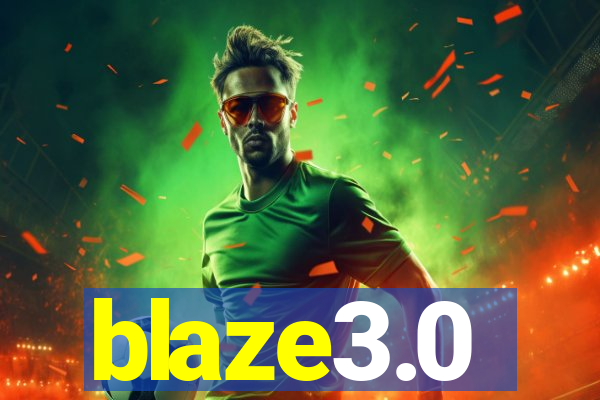 blaze3.0