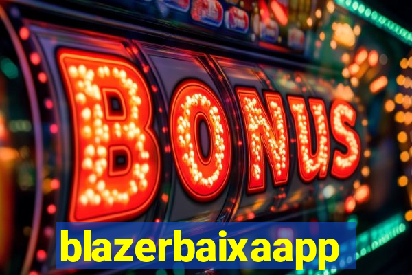 blazerbaixaapp