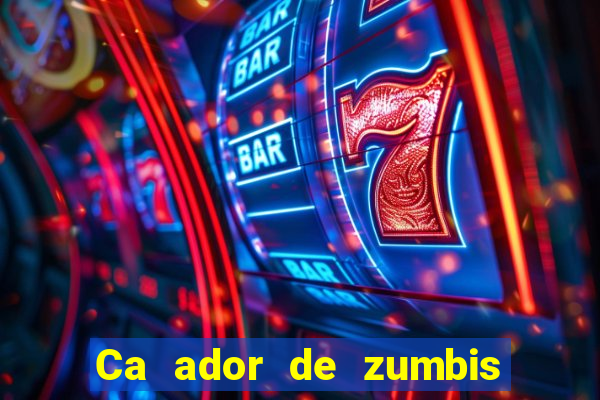 Ca ador de zumbis baixar ca ador de zumbi filme completo dublado