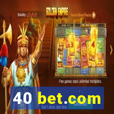 40 bet.com