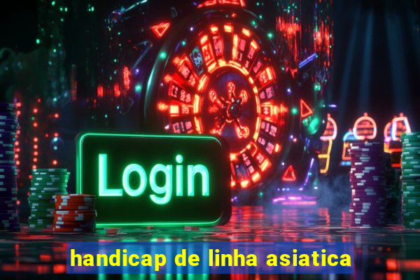 handicap de linha asiatica