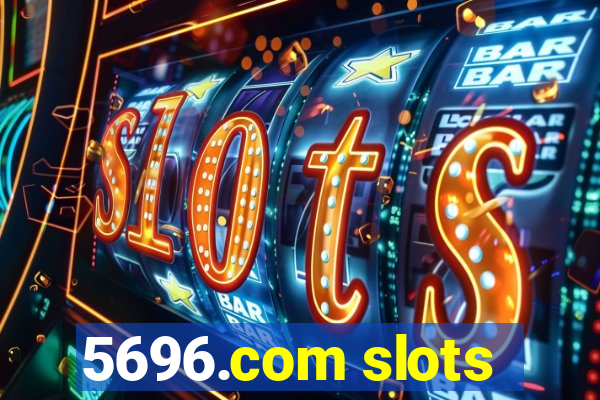 5696.com slots