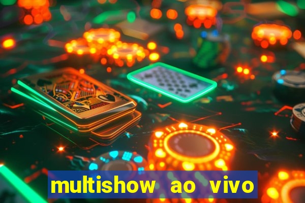 multishow ao vivo online gratis