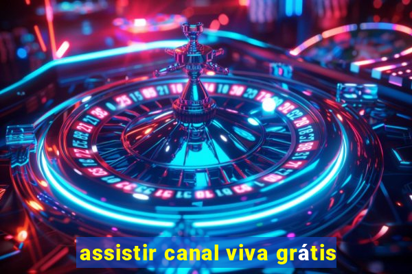 assistir canal viva grátis